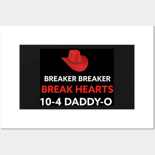 BREAKER BREAKER BREAK HEARTS 10-4 DADDY-O Posters and Art